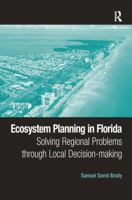 Ecosystem Planning in Florida: Solving Regional Problems through Local Decision-making 1138275557 Book Cover