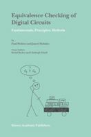 Equivalence Checking of Digital Circuits: Fundamentals, Principles, Methods 1402077254 Book Cover