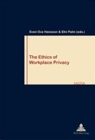 The Ethics of Workplace Privacy 0820466557 Book Cover