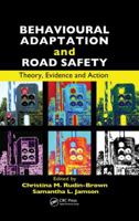 Behavioural Adaptation and Road Safety: Theory, Evidence and Action 1439856672 Book Cover