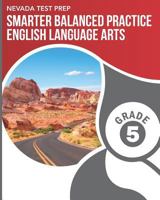 Nevada Test Prep Smarter Balanced Practice English Language Arts Grade 5 : Practice for the Smarter Balanced (Sbac) Ela Assessments 179555391X Book Cover