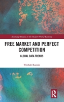 Free Market and Perfect Competition: Global Data Trends (Routledge Studies in the Modern World Economy) 1032998377 Book Cover