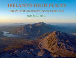Ireland's High Places: From the Mountains to the Sea 1905172451 Book Cover