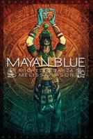 Mayan Blue 1944044213 Book Cover