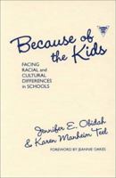 Because of the Kids : Facing Racial and Cultural Differences in Schools (Practitioner Inquiry, 18) 0807740128 Book Cover