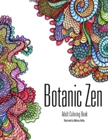 Botanic Zen: Coloring Book 1088769764 Book Cover