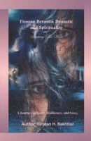 Firozan Between Dynastic and Spirituality: Surviving Five Wars B0DQQBJ5QX Book Cover