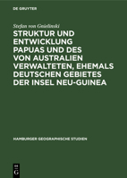 Struktur Und Entwicklung Papuas Und Des Von Australien Verwalteten, Ehemals Deutschen Gebietes Der Insel Neu-Guinea 311230277X Book Cover