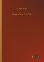 Lives of the Fur Folk 1489545883 Book Cover