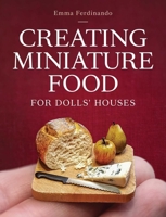 Creating Miniature Food for Dolls' Houses 0719844029 Book Cover