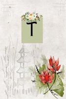 T: Monogrammed Initial Floral lined 6x9 Paperback Notebook Journal Pretty Diary for Women Girls Teens Gift Giving 1697500056 Book Cover