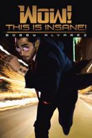 Wow! This Is Insane! 1475973012 Book Cover
