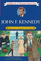 John Fitzgerald Kennedy: America's Youngest President (Childhood of Famous Americans Series) 0020419902 Book Cover