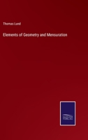 Elements of Geometry and Mensuration 3375128460 Book Cover