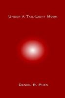 Under a Tail-light Moon 1594899282 Book Cover