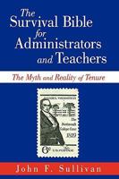 The Survival Bible for Administrators and Teachers: The Myth and Reality of Tenure 1440193223 Book Cover