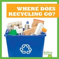 Where Does Recycling Go? 1645275531 Book Cover