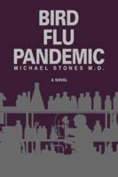 Bird Flu Pandemic 0595413951 Book Cover