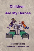 Children Are my Heroes 190990659X Book Cover