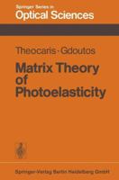 Matrix Theory of Photoelasticity (Springer Series in Optical Sciences; V. 11) 3662158078 Book Cover