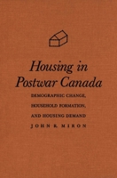 Housing in Postwar Canada: Demographic Change, Household Formation, and Housing Demand 0773506144 Book Cover
