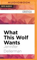 What This Wolf Wants 1522660445 Book Cover