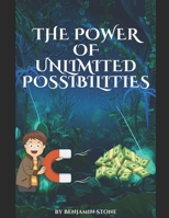 The Power of Unlimited Possibilities: Awakening the Infinite Potential for Abundance and Expansion B0C9S7FWPY Book Cover