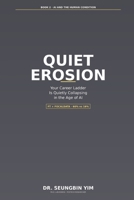 Quiet Erosion : Your Career Ladder Is Quietly Collapsing in the Age of AI B0GW3BSCKJ Book Cover