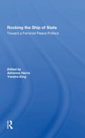 Rocking the Ship of State: Toward a Feminist Peace Politics 0367301636 Book Cover