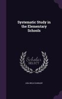 Systematic Study in the Elementary Schools 1143763858 Book Cover