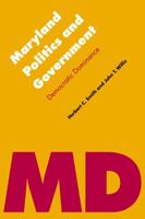 Maryland Politics and Government: Democratic Dominance 0803237901 Book Cover