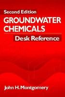 Groundwater Chemicals Desk Reference: Second Edition 1566701651 Book Cover