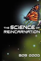 The Science of Reincarnation 1478203854 Book Cover
