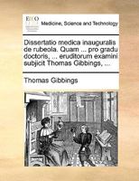 Dissertatio Medica Inauguralis De Rubeola ...... 1271736322 Book Cover