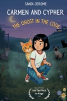 Carmen and Cypher: The Ghost in the Code 1969767154 Book Cover