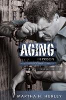 Aging in Prison: The Integration of Research and Practice 1594609942 Book Cover