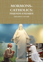 MORMONS-CATHOLICS: FRIENDS-ENEMIES 1326594184 Book Cover