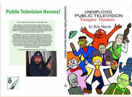 Unemployed Public Television Vampire Hunters 1940520118 Book Cover