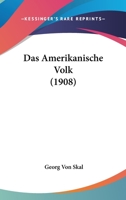 Das Amerikanische Volk (1908) 1167634160 Book Cover
