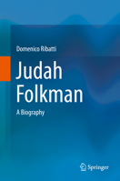 Judah Folkman: A Biography 303006476X Book Cover