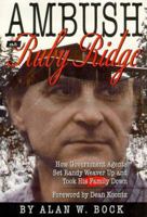 Ambush at Ruby Ridge : How Government Agents Set Randy Weaver Up and Took His Family Down 0425157296 Book Cover