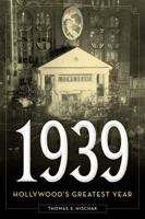 1939: Hollywood's Greatest Year 1442278048 Book Cover