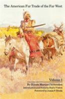 The American Fur Trade of the Far West (Volume 1)