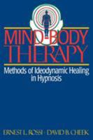 Mind-Body Therapy: Methods of Ideodynamic Healing in Hypnosis 0393700526 Book Cover