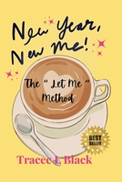 New Year, New Me!: The "let Me" Method 1069211419 Book Cover