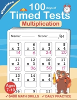 Timed Tests: Multiplication Math Drills, Practice 100 days of speed drills: Digits 0-12, Grades 3-5 1655082655 Book Cover