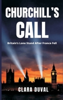Churchill's Call: Britain's Lone Stand After France Fell 9377940265 Book Cover