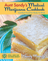 Aunt Sandy's Medical Marijuana Cookbook: Comfort Food for Mind and Body 0932551955 Book Cover