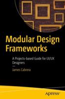 Modular Design Frameworks: A Projects-based Guide for UI/UX Designers 1484216873 Book Cover