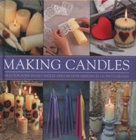 Making Candles: Ideas For Home-Made Candles and Creative Displays In 130 Photographs 0754828344 Book Cover